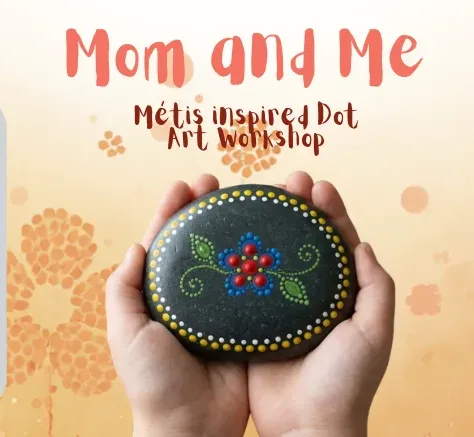 MOM AND ME Métis inspired dot art workshop